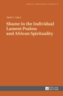 Shame in the Individual Lament Psalms and African Spirituality - Book
