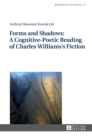 Forms and Shadows: A Cognitive-Poetic Reading of Charles Williams’s Fiction - Book