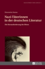 Nazi-Taeterinnen in der deutschen Literatur : Die Herausforderung des Boesen - Book