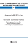 Towards a Cultura Franca : Contemporary American Civil and Human Rights Drama in the Foreign Language Classroom - Book