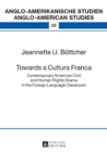 Towards a Cultura Franca : Contemporary American Civil and Human Rights Drama in the Foreign Language Classroom - eBook