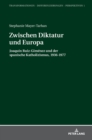 Zwischen Diktatur und Europa : Joaqu?n Ruiz-Gim?nez und der spanische Katholizismus, 1936-1977 - Book