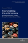 Characterising the Anthropocene : Ecological Degradation in Italian Twenty-First Century Literary Writing - Book