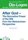 After God - The Normative Power of the Will from the Nietzschean Perspective - eBook