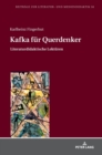 Kafka fuer Querdenker : Literaturdidaktische Lektueren - Book