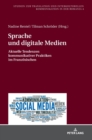 Sprache und digitale Medien : Aktuelle Tendenzen kommunikativer Praktiken im Franzoesischen - Book