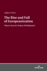 The Rise and Fall of Europeanization : What is Next for Turkey-EU Relations? - Book
