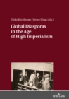 Global Diasporas in the Age of High Imperialism - Book