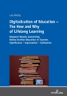Digitalization of Education - The How and Why of Lifelong Learning : Research Results Concerning Online-Further Education in Tourism. Significance - Expectation - Utilisation - Book