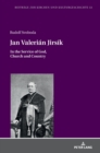 Jan Valerian Jirsik : In the Service of God, Church and Country - Book
