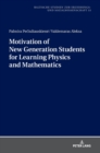 Motivation of New Generation Students for Learning Physics and Mathematics - Book