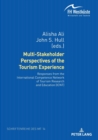 Multi-Stakeholder Perspectives of the Tourism Experience : Responses from the International Competence Network of Tourism Research and Education (ICNT) - Book