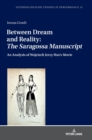 Between Dream and Reality: «The Saragossa Manuscript» : An Analysis of Wojciech Jerzy Has’s Movie - Book
