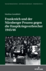 Frankreich und der Nuernberger Prozess gegen die Hauptkriegsverbrecher 1945/46 - Book