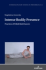 Intense Bodily Presence : Practices of Polish Buto Dancers - Book
