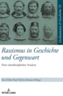 Rassismus in Geschichte Und Gegenwart : Eine Interdisziplinaere Analyse. Festschrift Fuer Walter Demel - Book