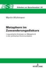 Metaphern im Zuwanderungsdiskurs : Linguistische Analysen zur Metaphorik in der politischen Kommunikation - Book