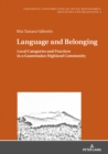Language and Belonging : Local Categories and Practices in a Guatemalan Highland Community - eBook