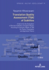 Translation Quality Assessment (TQA) of Subtitles : Criteria for the Evaluation of Persian Subtitles of English Movies Focusing on Semiotic Model of TQA for Poetry Translation and Appraisal Theory - Book