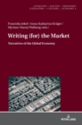Writing (for) the Market : Narratives of Global Economy - Book