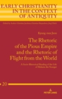 The Rhetoric of the Pious Empire and the Rhetoric of Flight from the World : A Socio-Rhetorical Reading of the Life of Melania the Younger - Book