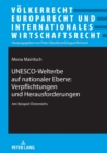 UNESCO-Welterbe auf nationaler Ebene : Verpflichtungen und Herausforderungen: Am Beispiel Oesterreichs - Book