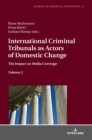 International Criminal Tribunals as Actors of Domestic Change : The Impact on Media Coverage, Volume 2 - Book