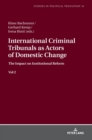 International Criminal Tribunals as Actors of Domestic Change. : The Impact on Institutional Reform vol 2 - Book