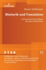Rhetorik Und Translation : Germanistische Grundlagen Des Guten UEbersetzens - Book
