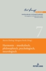 Harmonie - Musikalisch, Philosophisch, Psychologisch, Neurologisch - Book