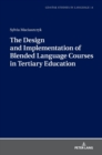 The Design and Implementation of Blended Language Courses in Tertiary Education - Book