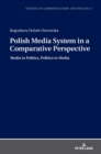 Polish Media System in a Comparative Perspective : Media in Politics, Politics in Media - Book