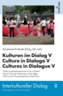 Kulturen im Dialog V - Culture in Dialogo V - Cultures in Dialogue V : Fuenftes JungakademikerInnen-Forum in Suedtirol. Quinto Forum per Neolaureati in Alto Adige. Fifth Forum for Young Graduates in S - Book