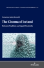 The Cinema of Iceland : Between Tradition and Liquid Modernity - Book