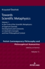 Towards Scientific Metaphysics, Volume 1 : In the Circle of the Scientific Metaphysics of Zygmunt Zawirski. Development and Comments on Zawirski’s Concepts and their Philosophical Context - Book