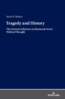 Tragedy and History : The German Influence on Raymond Aron’s Political Thought - Book