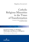 Catholic Religious Minorities in the Times of Transformation : Comparative Studies of Religious Culture in Poland and Ukraine - eBook
