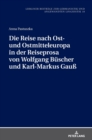 Die Reise nach Ost- und Ostmitteleuropa in der Reiseprosa von Wolfgang Buescher und Karl-Markus Gau? - Book