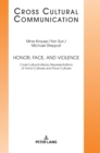 Honor, Face, and Violence : Cross-Cultural Literary Representations of Honor Cultures and Face Cultures - Book