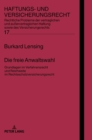 Die Freie Anwaltswahl : Grundlagen Im Verfahrensrecht Und Reichweite Im Rechtsschutzversicherungsrecht. - Book