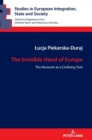 The Invisible Hand of Europe : The Museum as a Civilizing Tool - Book