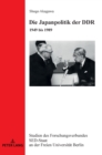 Die Japanpolitik der DDR : 1949 bis 1989 - Book