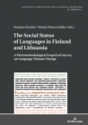 The Social Status of Languages in Finland and Lithuania : A Plurimethodological Empirical Survey on Language Climate Change - Book