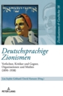 Deutschsprachige Zionismen : Verfechter, Kritiker und Gegner, Organisationen und Medien (1890-1938) - Book