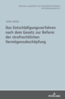 Das Entschaedigungsverfahren nach dem Gesetz zur Reform der strafrechtlichen Vermoegensabschoepfung - Book