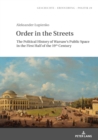 Order in the Streets : The Political History of Warsaw’s Public Space in the First Half of the 19th Century - Book