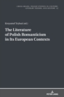 The Literature of Polish Romanticism in Its European Contexts - Book