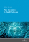 New Approaches in Health Sciences : New Methods and Developments in Health Sciences - eBook