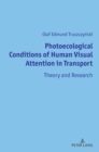Photoecological Conditions of Human Visual Attention in Transport : Theory and Research - Book