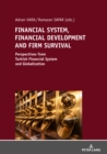 FINANCIAL SYSTEM, FINANCIAL DEVELOPMENT AND FIRM SURVIVAL: : PERSPECTIVES FROM TURKISH FINANCIAL SYSTEM AND GLOBALIZATION - Book